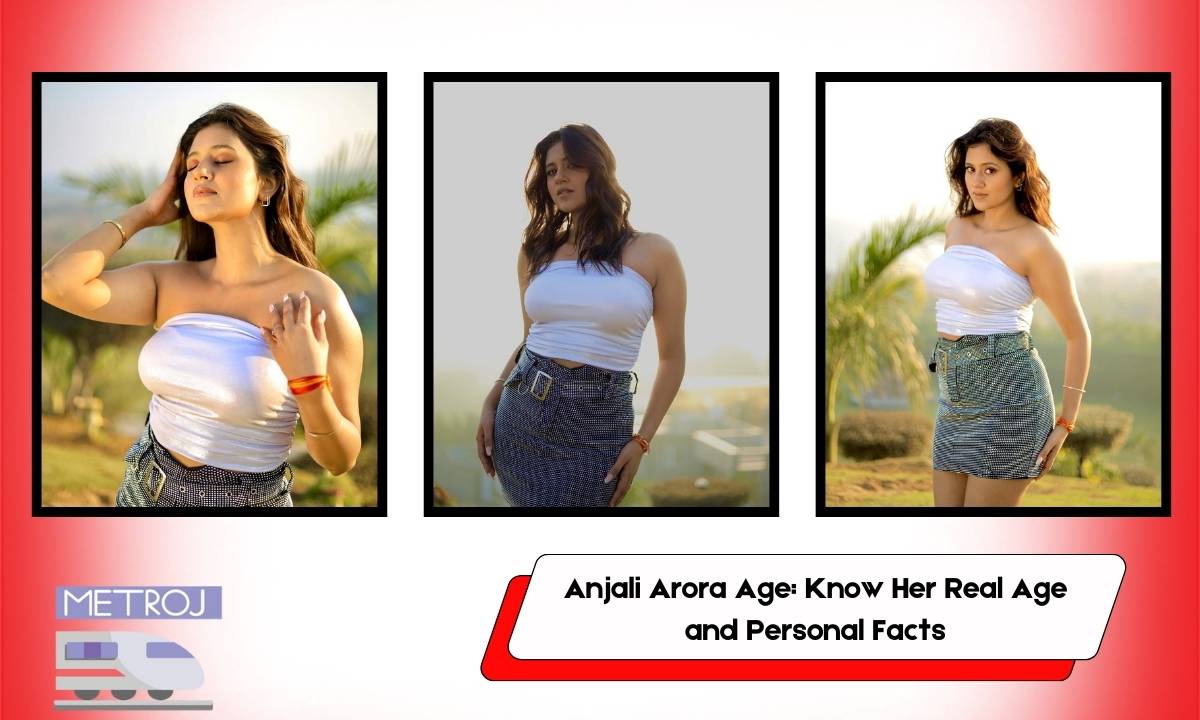 Anjali Arora Age: Know Her Real Age and Personal Facts