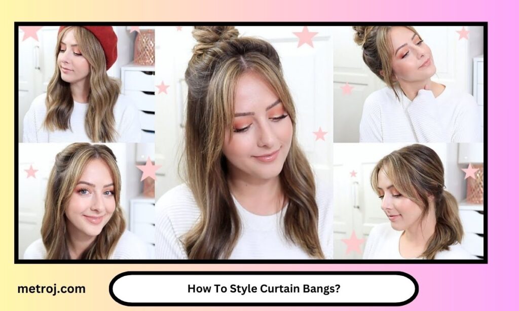 How To Style Curtain Bangs?