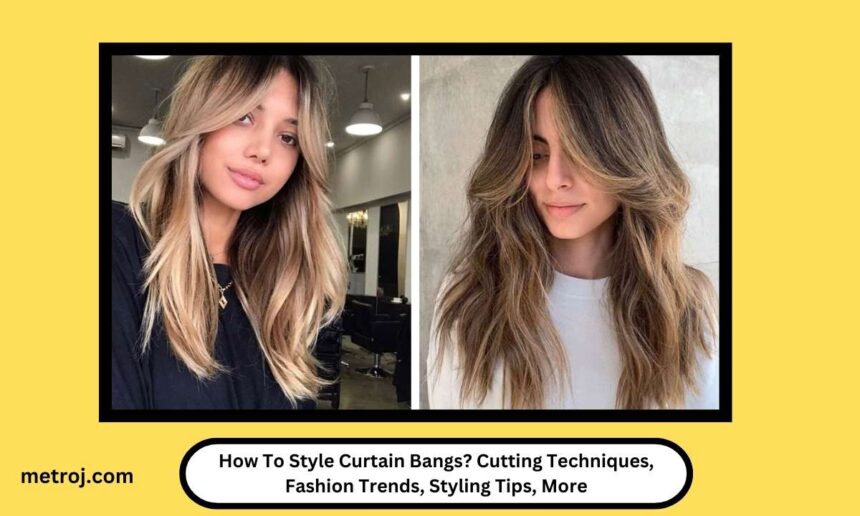 How To Style Curtain Bangs