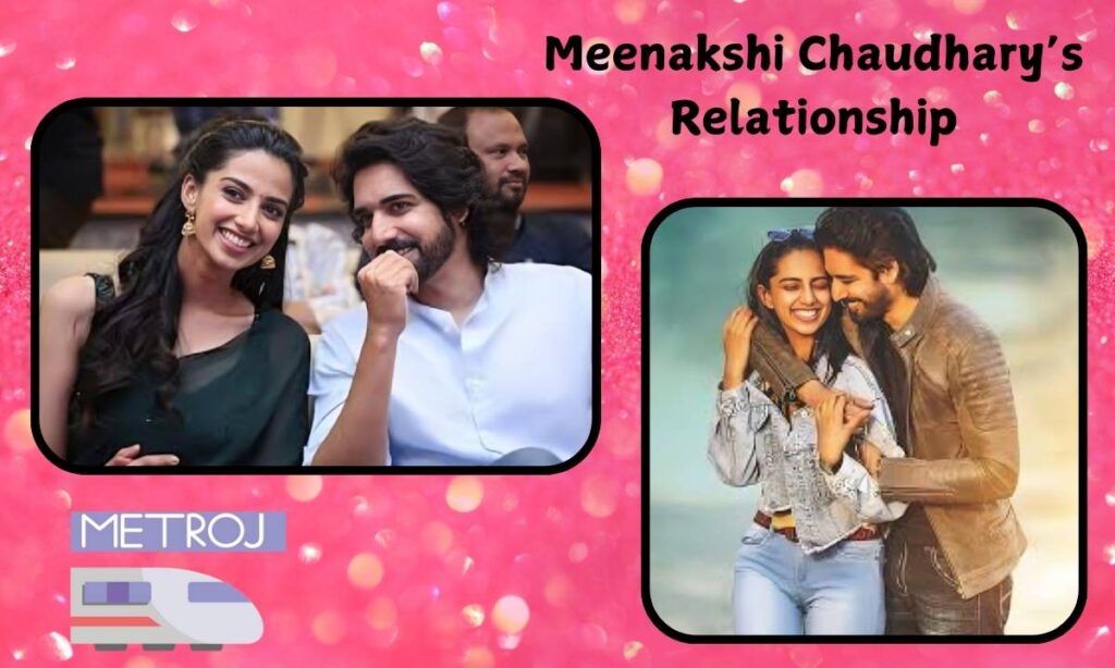 Meenakshi Chaudhary Relationships